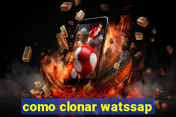como clonar watssap