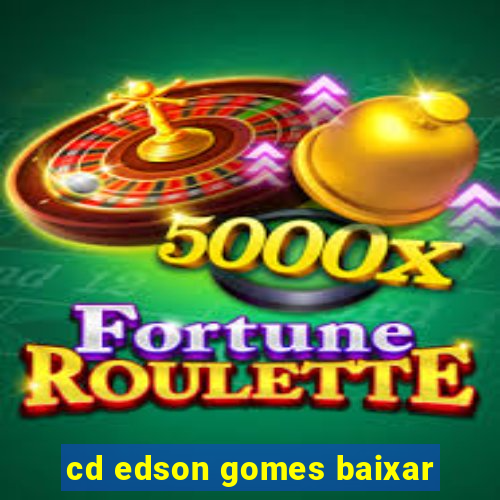 cd edson gomes baixar