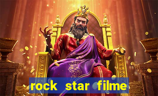 rock star filme completo dublado online