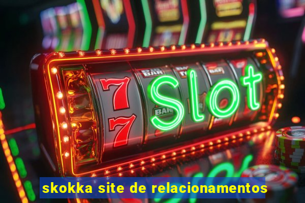 skokka site de relacionamentos