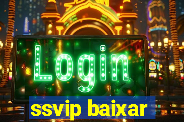ssvip baixar