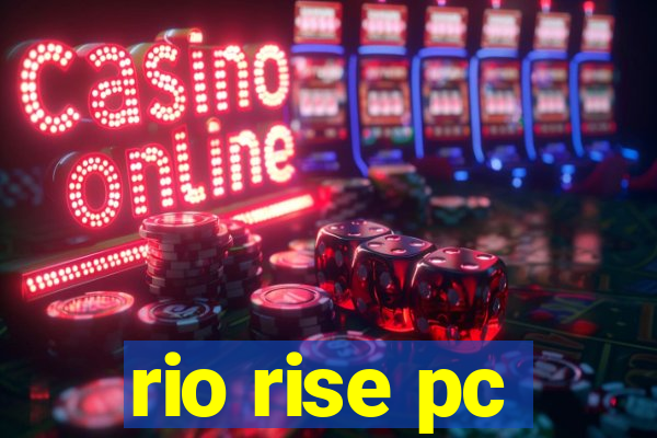 rio rise pc