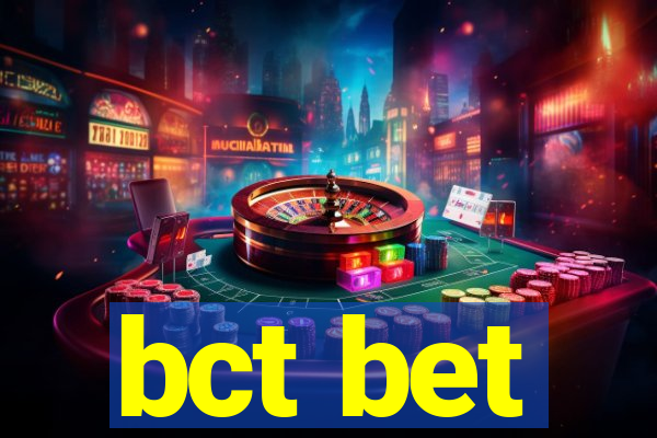 bct bet
