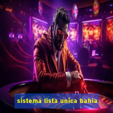 sistema lista unica bahia