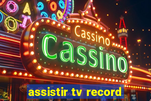 assistir tv record