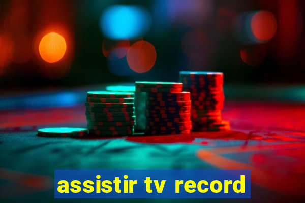 assistir tv record