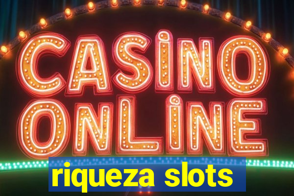 riqueza slots