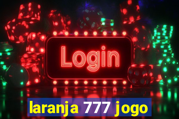 laranja 777 jogo