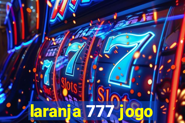 laranja 777 jogo
