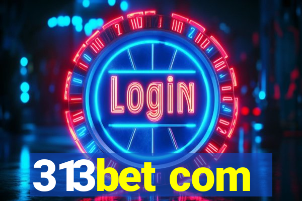 313bet com