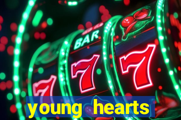 young hearts assistir online