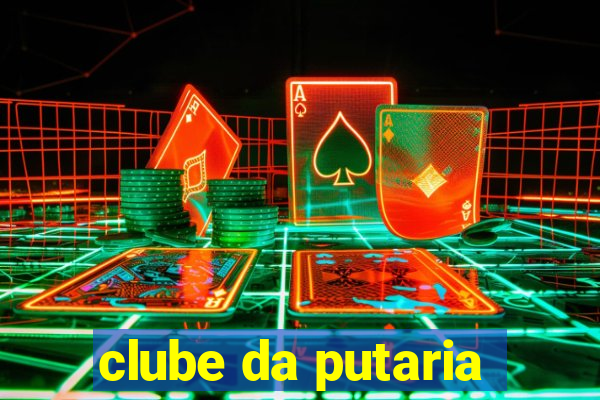 clube da putaria