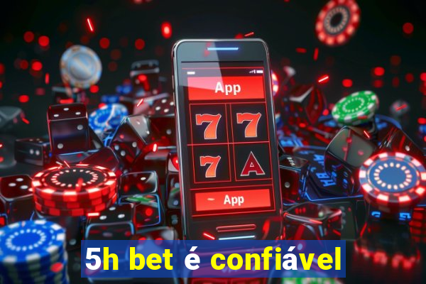 5h bet é confiável