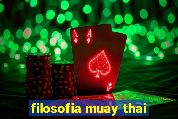 filosofia muay thai