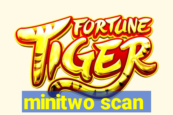 minitwo scan