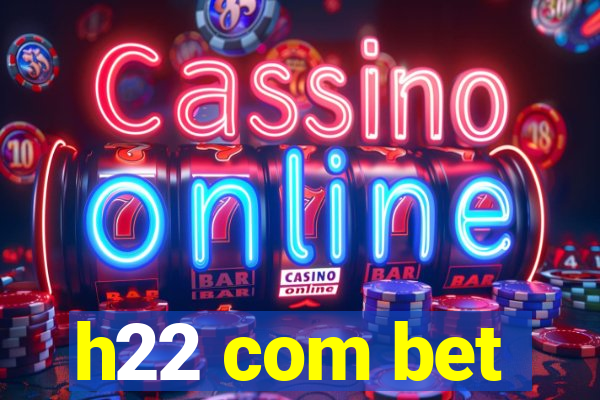 h22 com bet