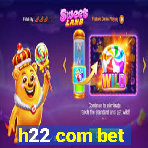 h22 com bet