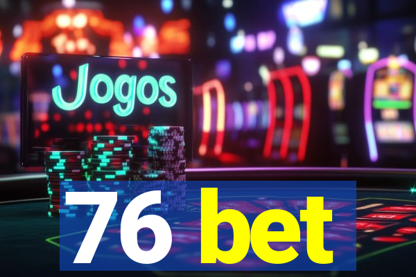 76 bet