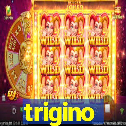 trigino