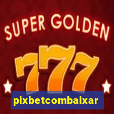 pixbetcombaixar