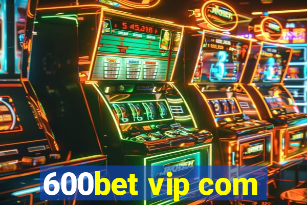 600bet vip com