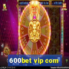 600bet vip com