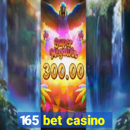 165 bet casino