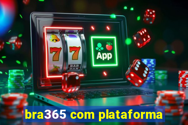 bra365 com plataforma
