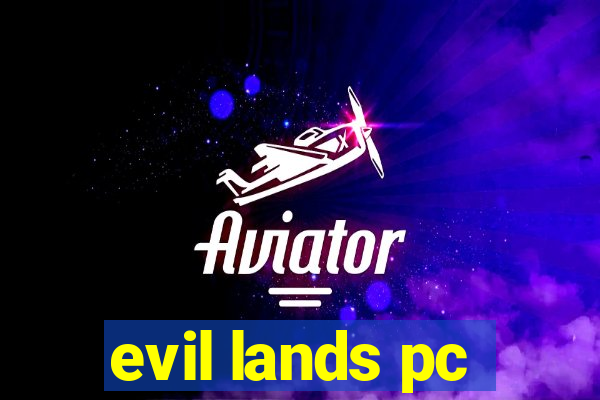 evil lands pc