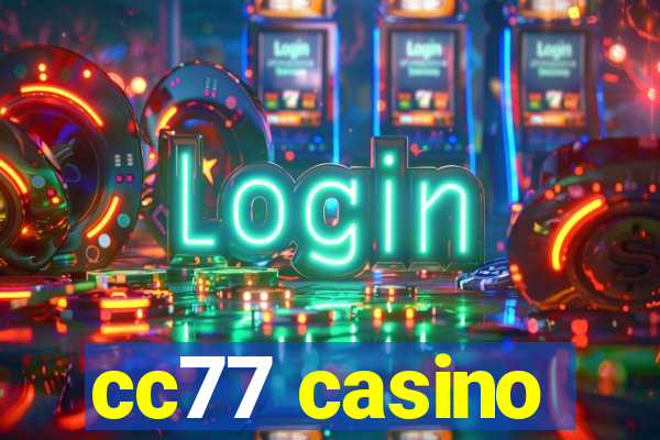 cc77 casino