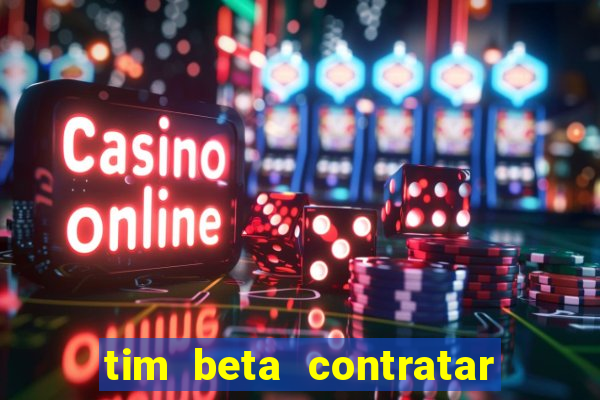 tim beta contratar pacote adicional