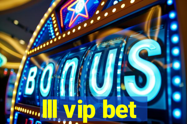 lll vip bet