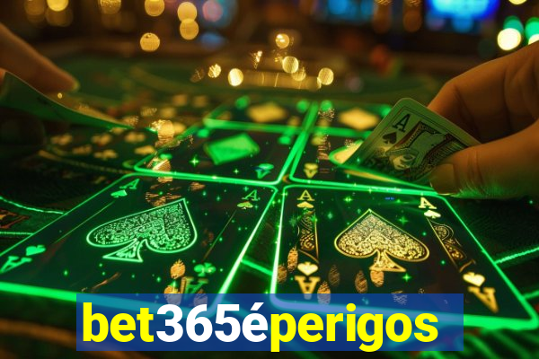 bet365éperigoso