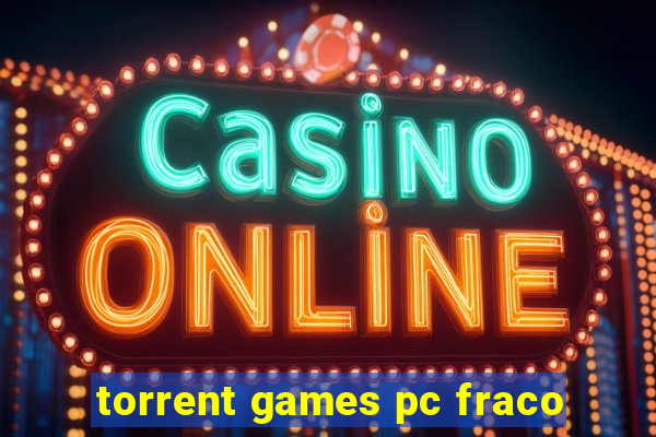 torrent games pc fraco
