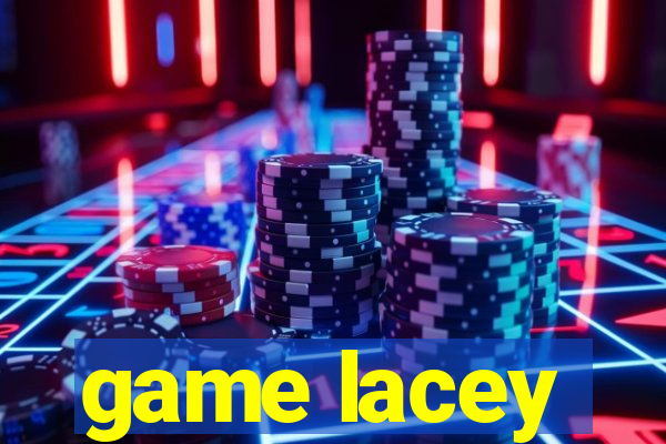 game lacey