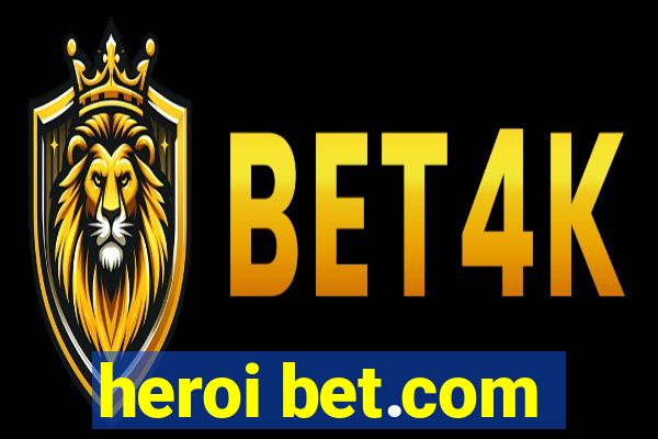 heroi bet.com