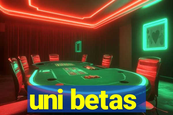 uni betas