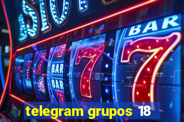 telegram grupos 18
