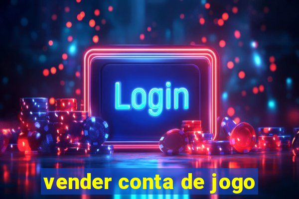 vender conta de jogo