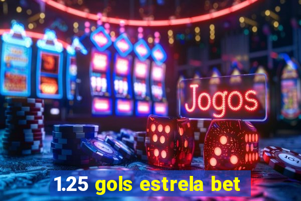 1.25 gols estrela bet