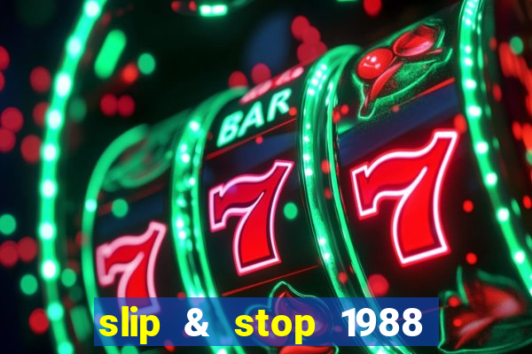 slip & stop 1988 bingo tarte!!!