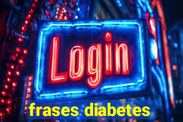 frases diabetes