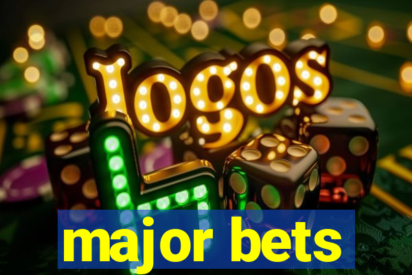 major bets