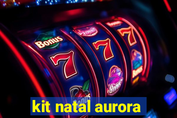 kit natal aurora