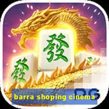 barra shoping cinema