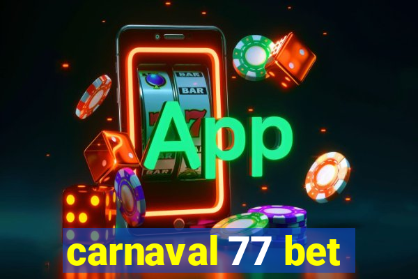 carnaval 77 bet