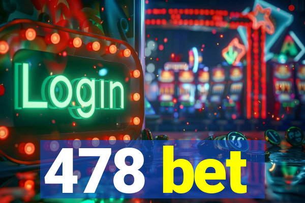 478 bet