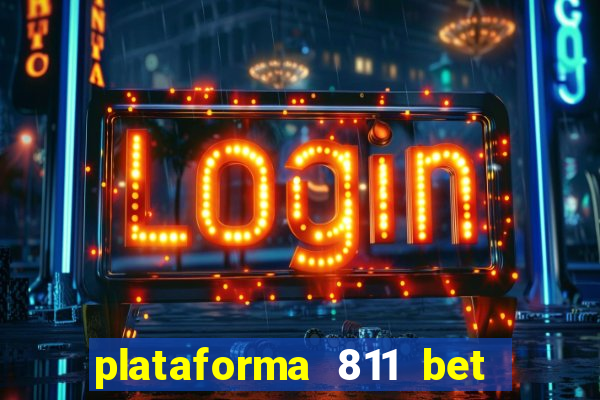 plataforma 811 bet é confiável