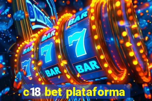 c18 bet plataforma