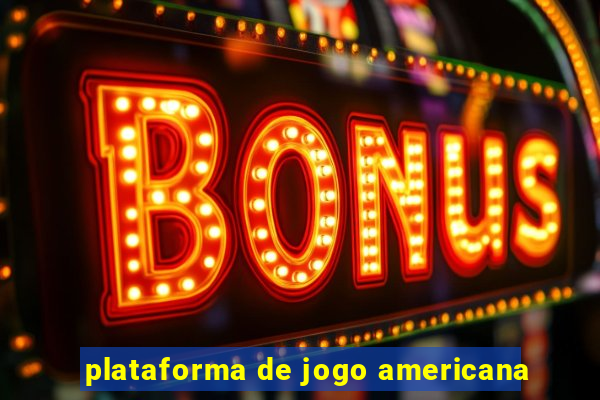 plataforma de jogo americana